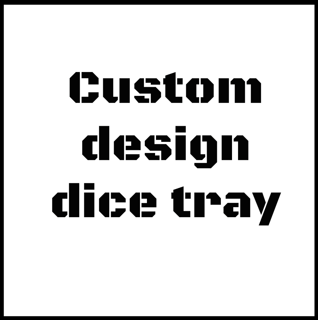 Dice tray Custom Design
